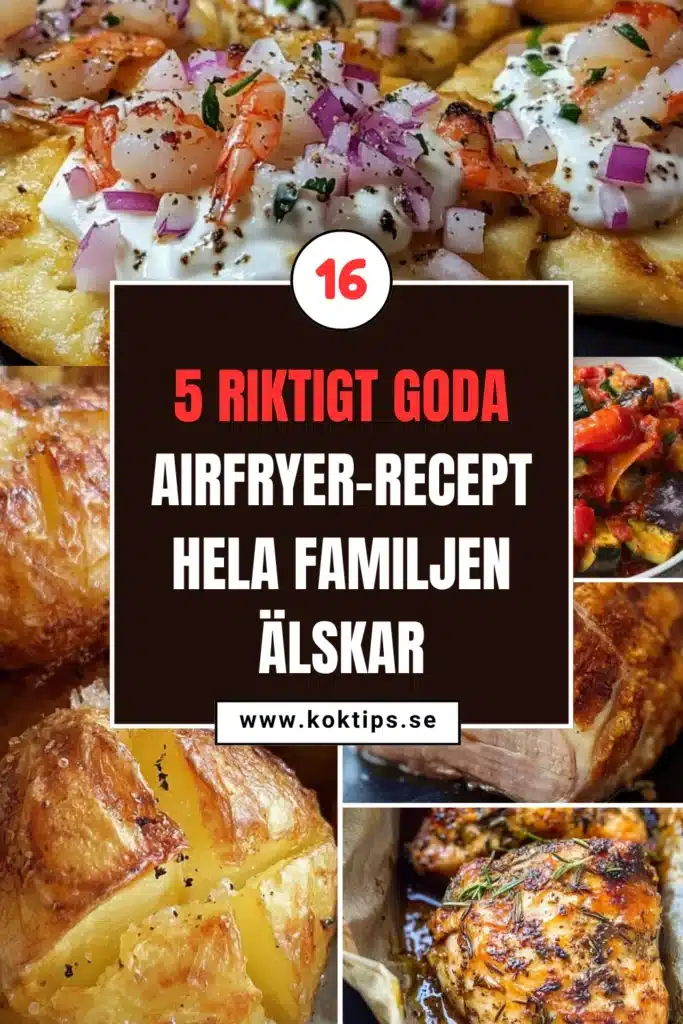 5 riktigt goda airfryer-recept hela familjen älskar