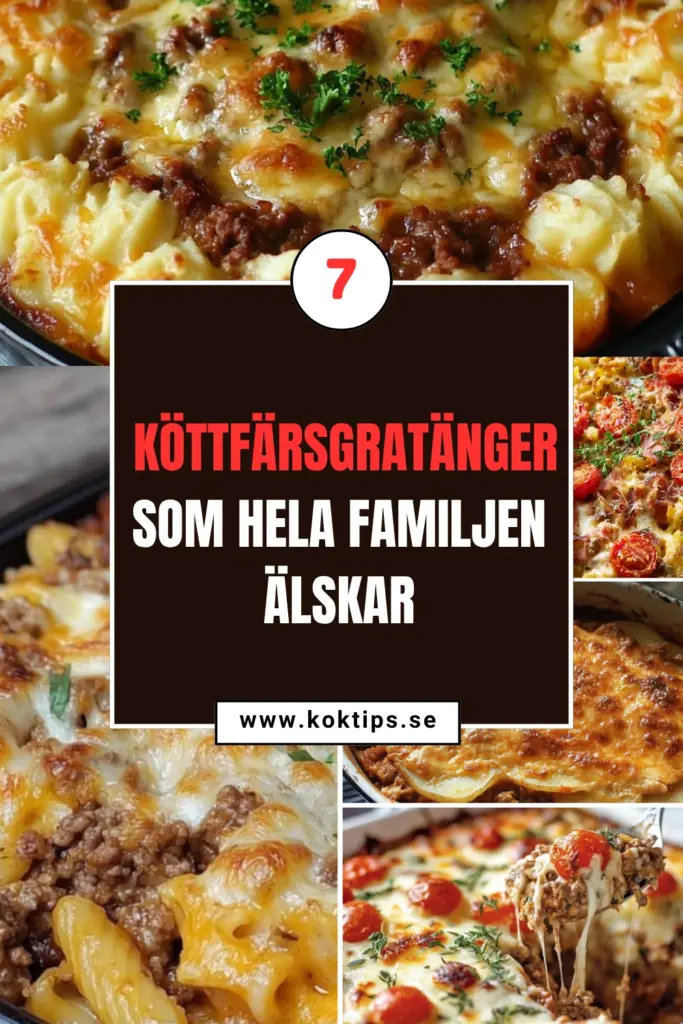 7 köttfärsgratänger som hela familjen älskar
