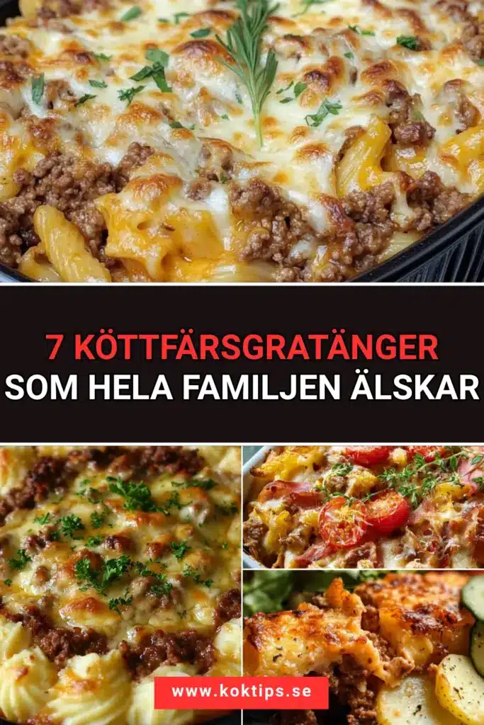 7 köttfärsgratänger som hela familjen älskar