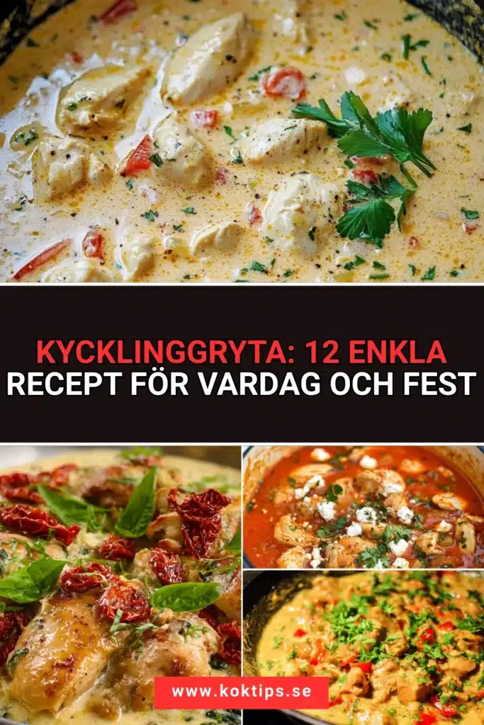Kycklinggryta: 12 enkla recept för vardag och fest