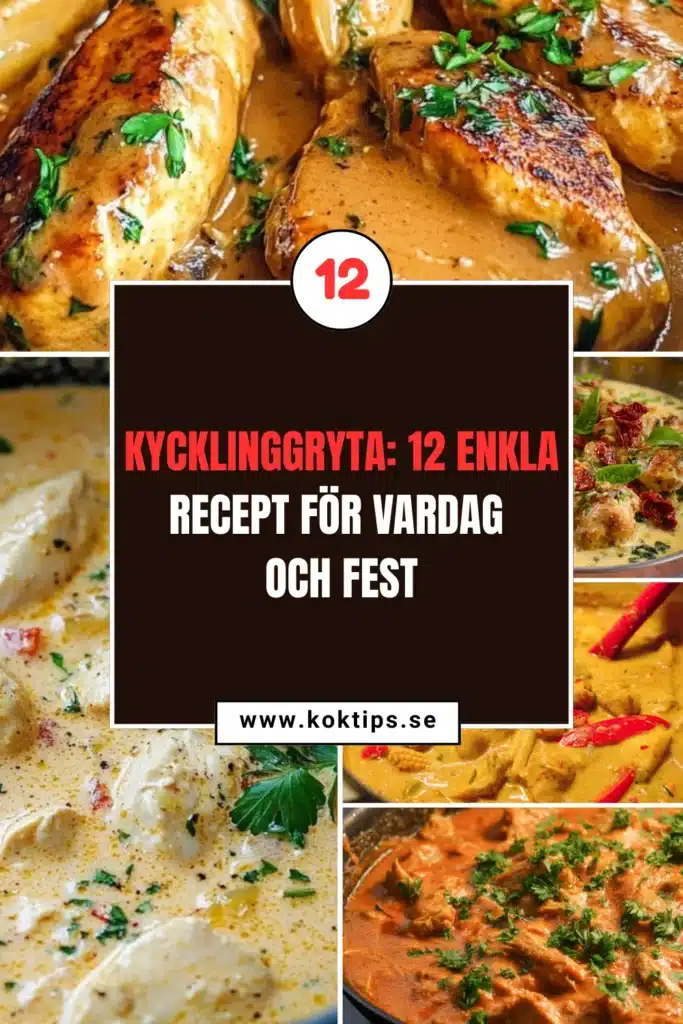 Kycklinggryta: 12 enkla recept för vardag och fest
