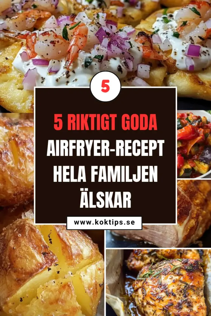 5 riktigt goda airfryer-recept hela familjen älskar
