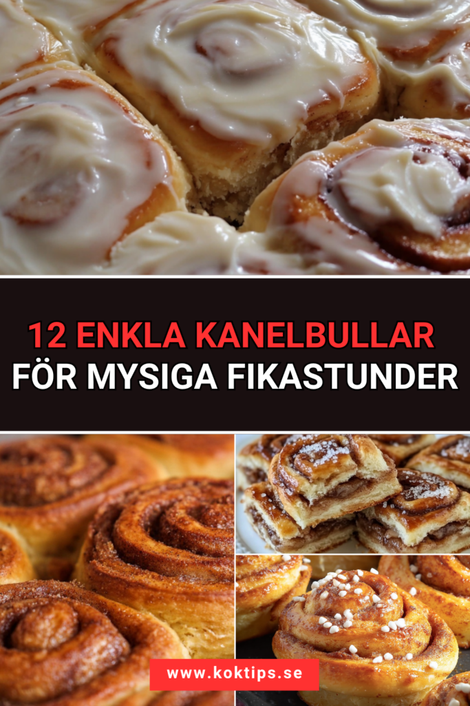 12 enkla kanelbullar för mysiga fikastunder