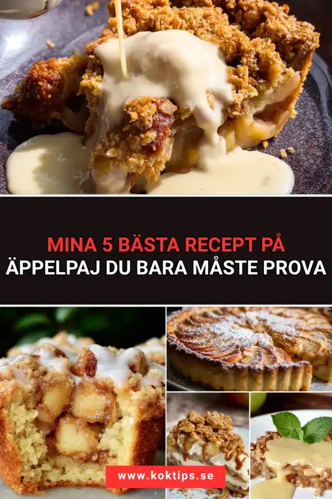 Mina 5 bästa recept på äppelpaj du bara måste prova