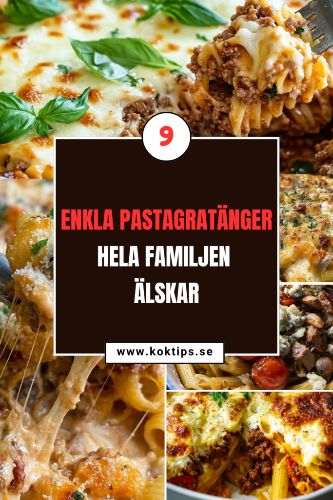 9 enkla pastagratänger hela familjen älskar