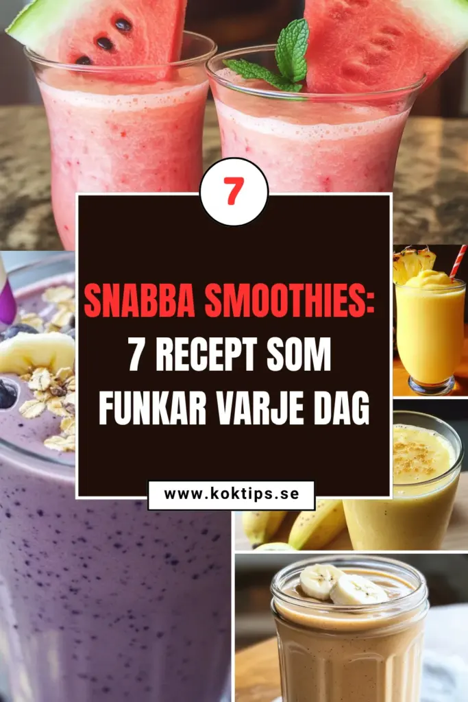 Snabba smoothies: 7 recept som funkar varje dag