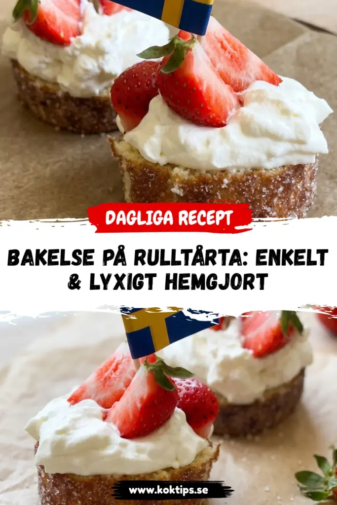 Bakelse på rulltårta: Enkelt & Lyxigt Hemgjort