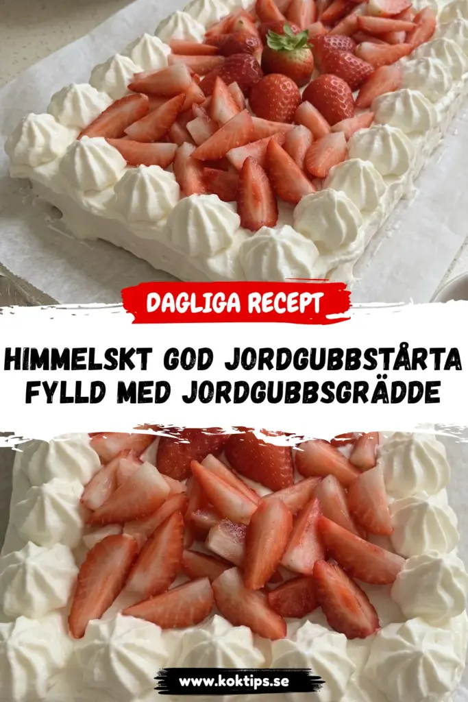 Himmelskt god jordgubbstårta fylld med jordgubbsgrädde