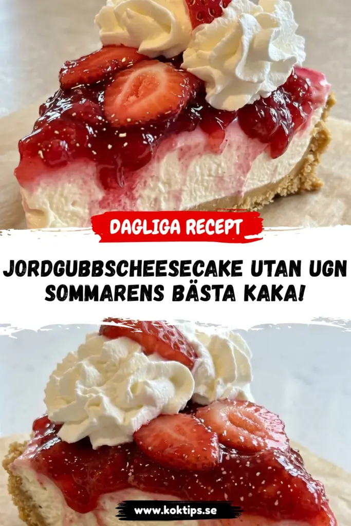 Jordgubbscheesecake utan ugn - enkel & krämig dessert