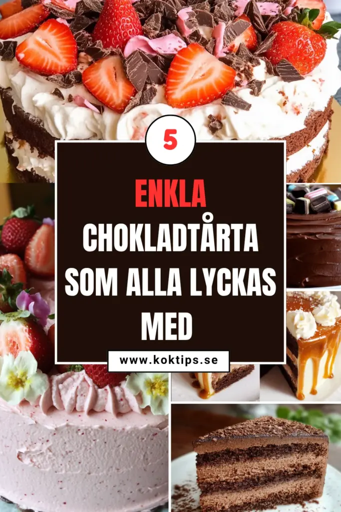 5 enkla chokladtårta som alla lyckas med