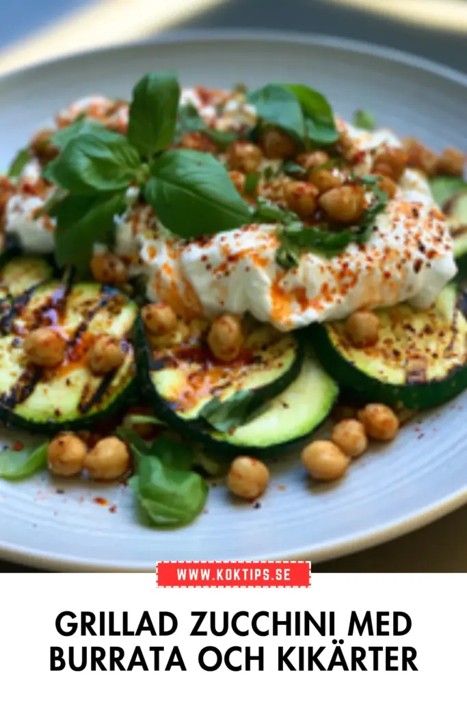 Grillad zucchini på nytt sätt: hemlagat recept med burrata, kikärter och chiliolja