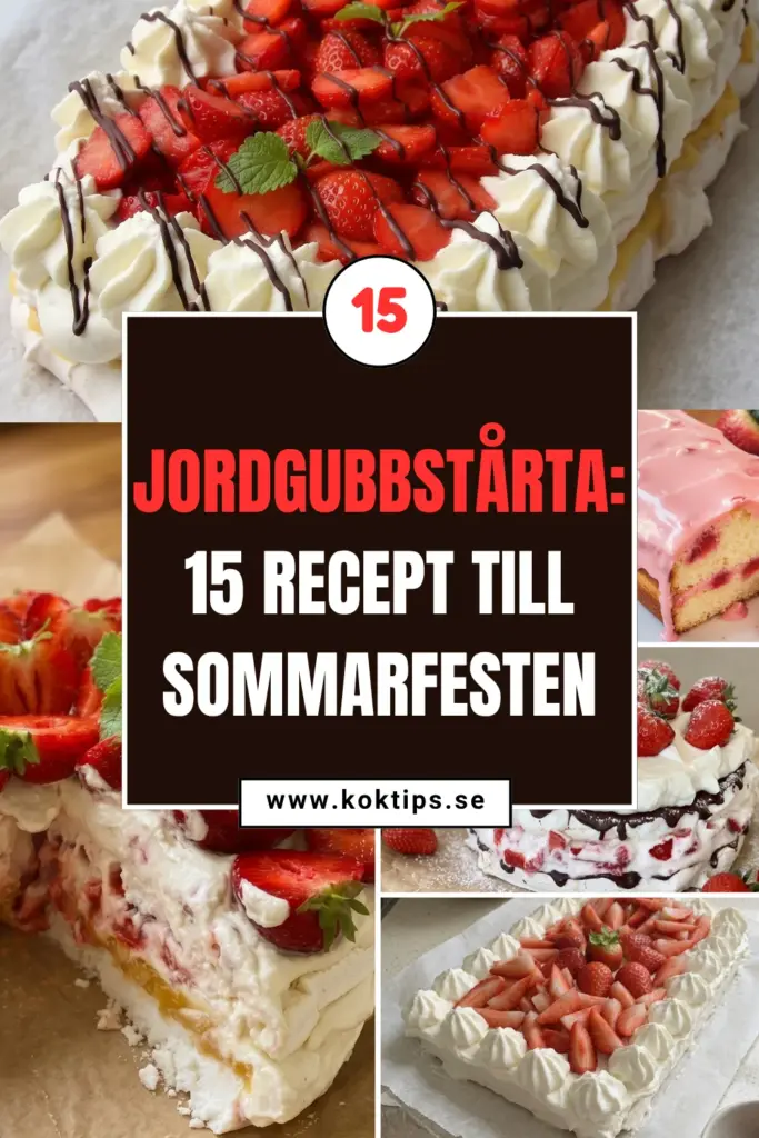 Jordgubbstårta: 15 recept till sommarfesten