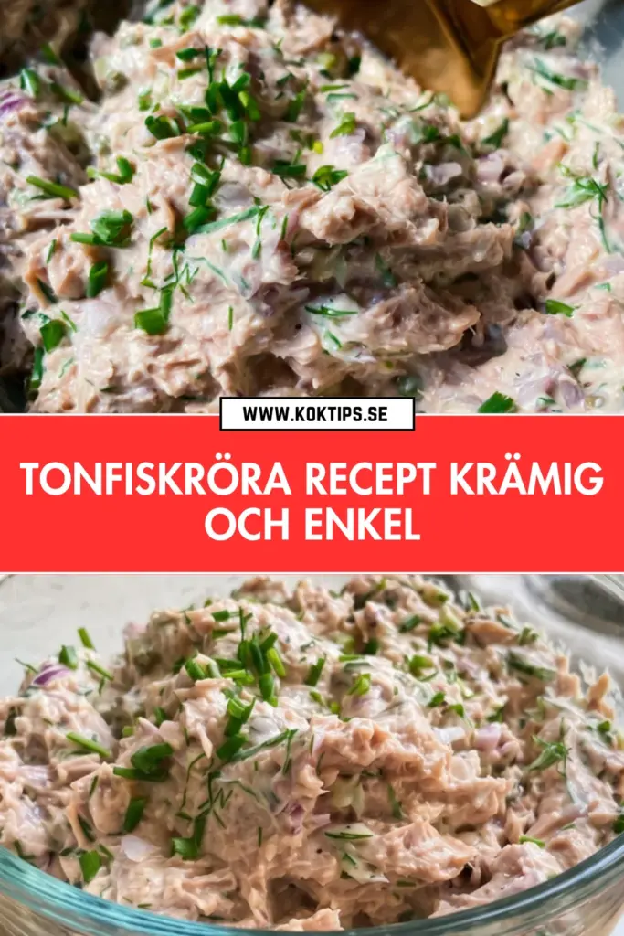 Krämig tonfiskröra: det enklaste och godaste hemlagade receptet