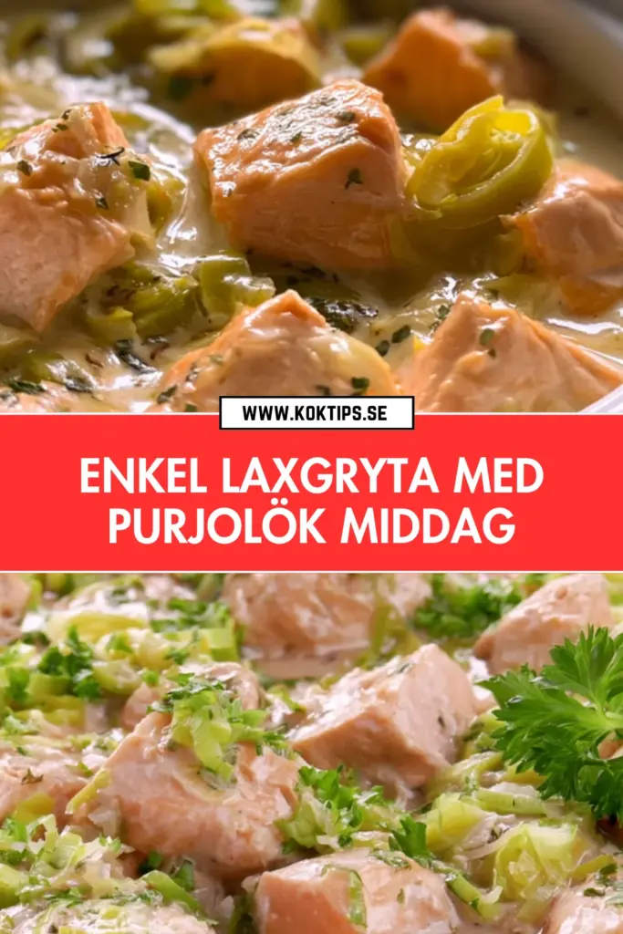 Laxgryta med purjolök: det bästa receptet för en krämig vardagsmiddag