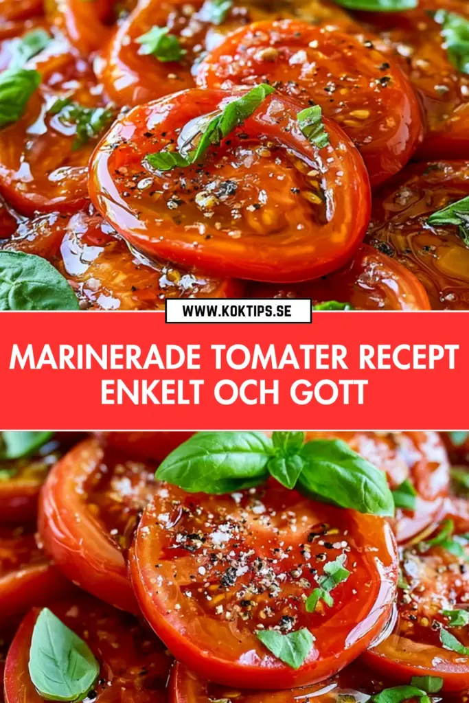 Marinerade tomater: det enklaste och godaste sommarreceptet