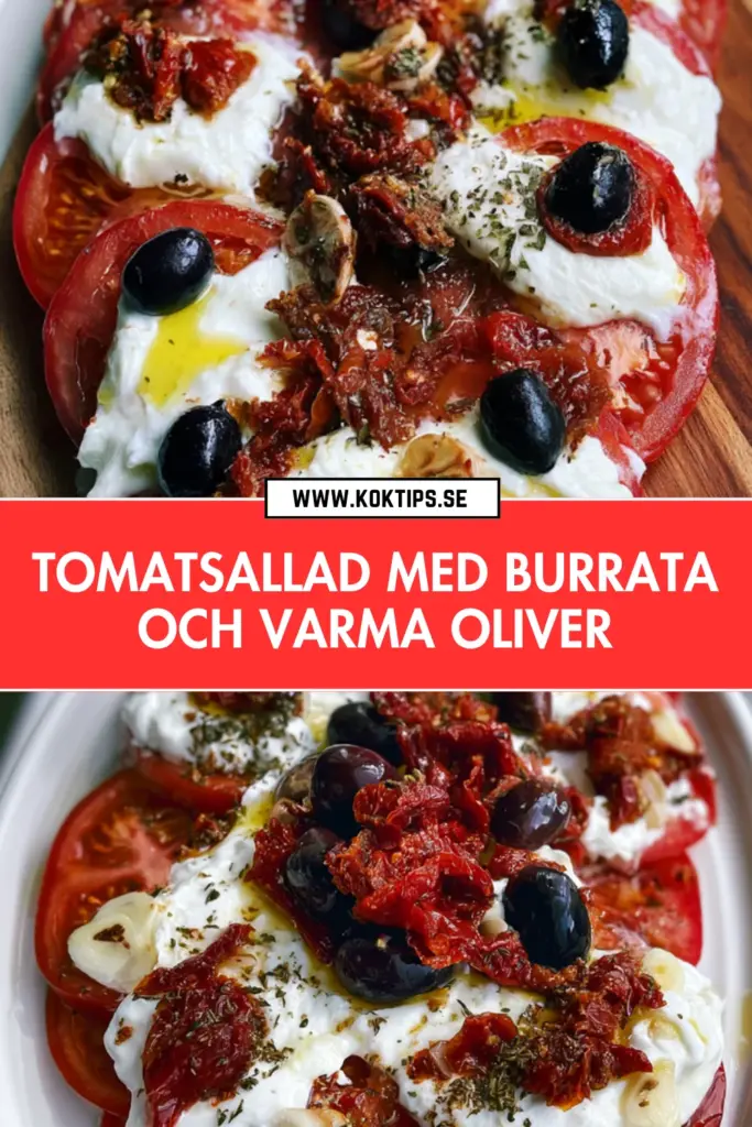 Tomatsallad med burrata och varma oliver: det bästa sommarreceptet