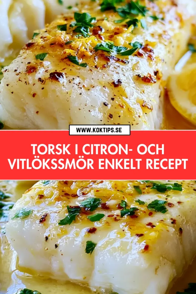Torsk i Citron- och Vitlökssmör Enkelt Recept