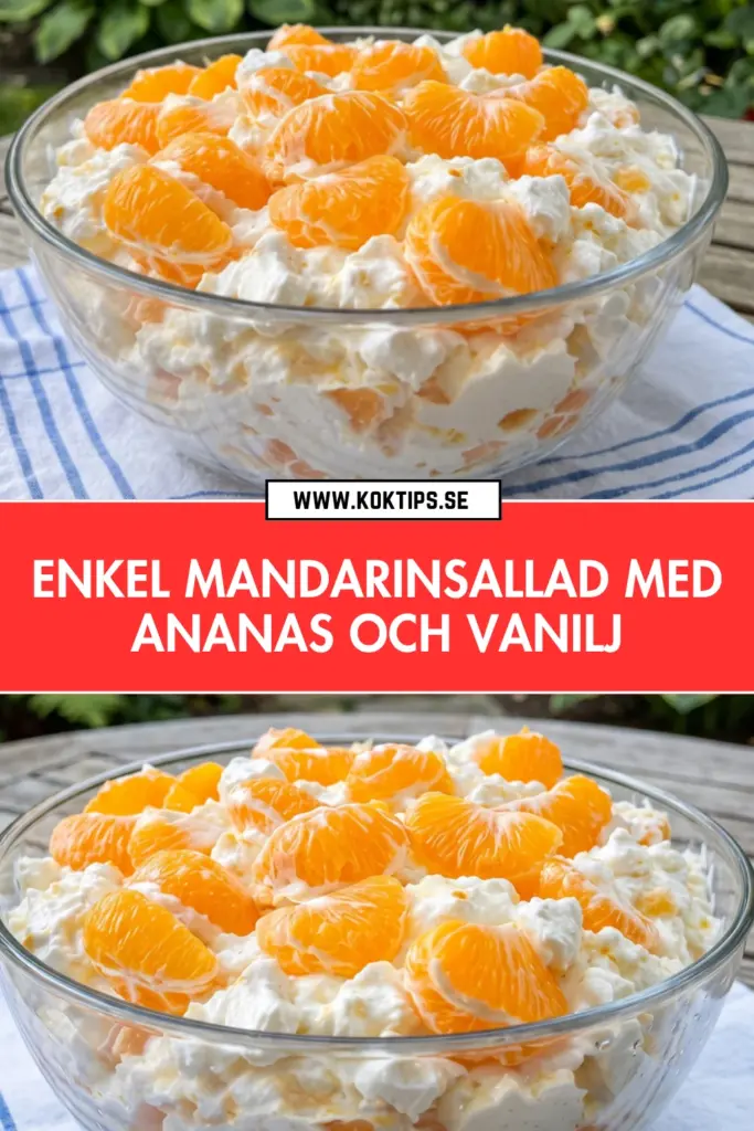 Mandarinsallad med ananas och vaniljkräm: enkel klassiker på bara några minuter