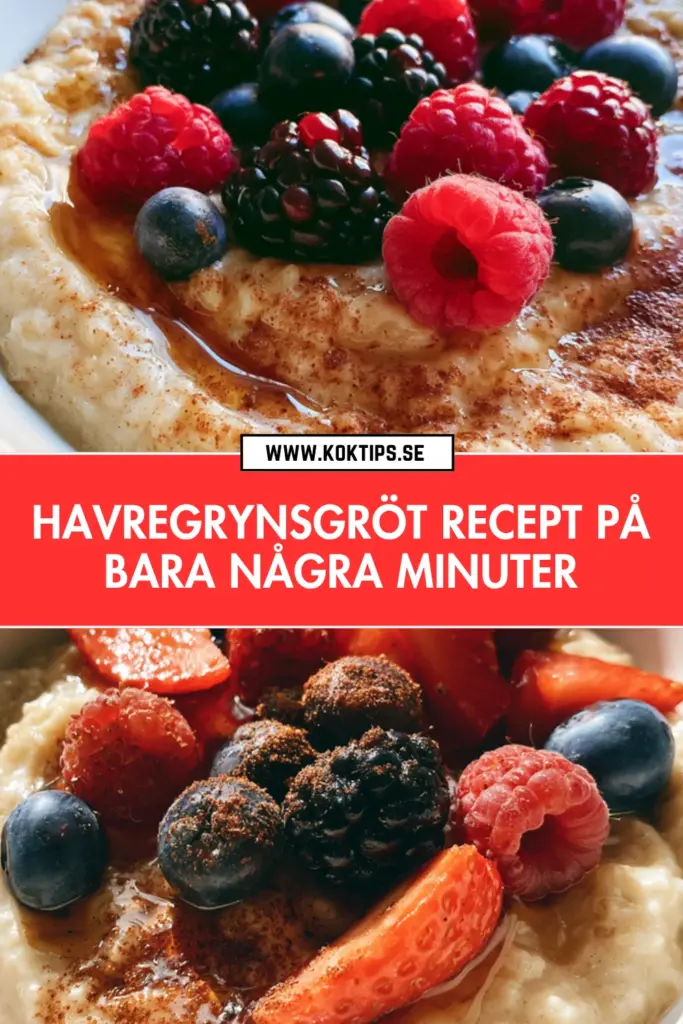 Havregrynsgröt recept: snabb, enkel och riktigt god frukost