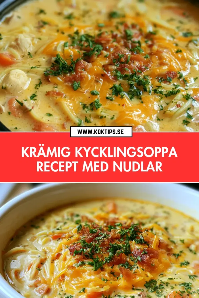 Krämig kycklingsoppa med nudlar: det bästa hemlagade receptet
