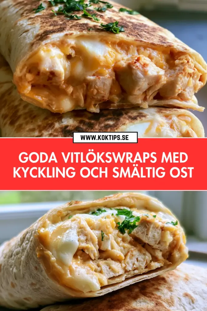 Vitlökswraps med kyckling och smältig ost: det bästa hemlagade receptet för hela familjen