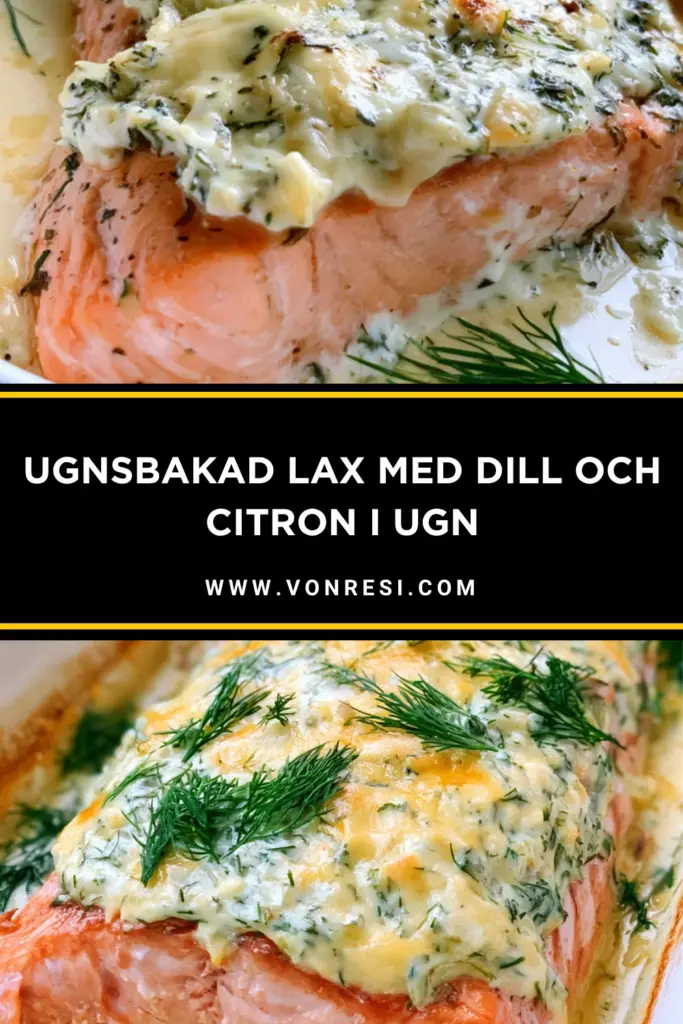 Ugnsbakad lax med dill och citron: snabb middag med krämig och fräsch smak