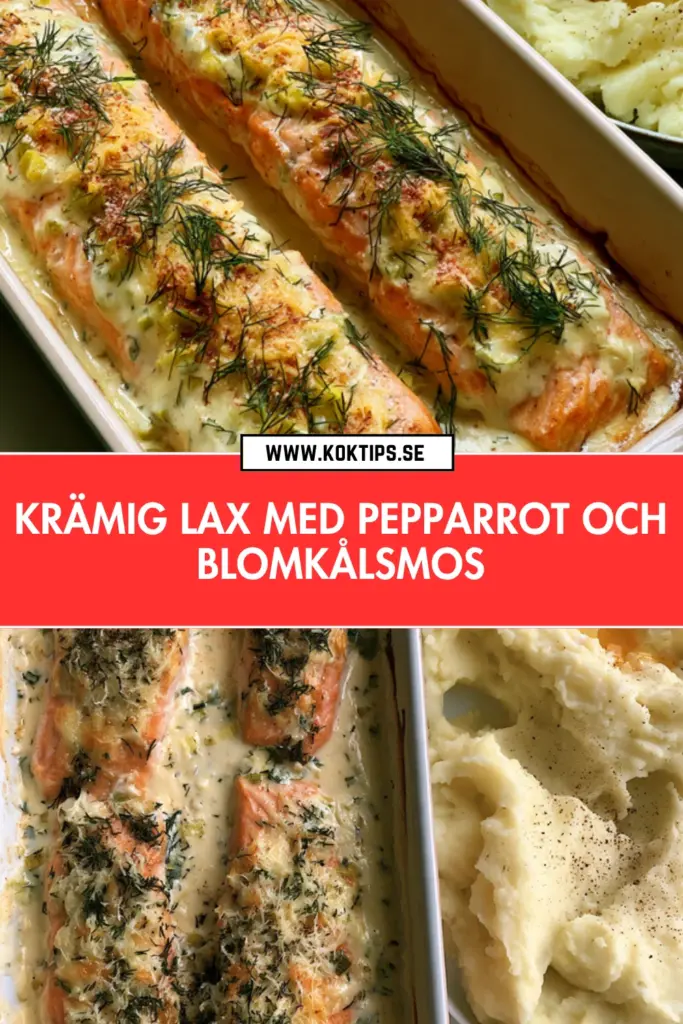 Krämig lax med pepparrot: enkel och lyxig vardagsmiddag med blomkålsmos