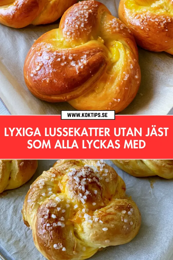 Lyxiga lussekatter utan jäst som alla lyckas med hemma